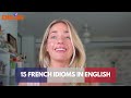 15 French Idioms with their Literal Translations in English | Learn English Language Effectively