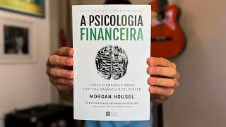 Esse livro vai mudar sua vida financeira - Resumo: A Psicologia Financeira, por Morgan Housel