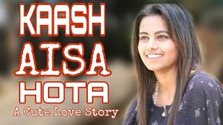 Kaash Aisa Hota - Darshan Raval // Sad love Story // Must Watch// Four Baklols