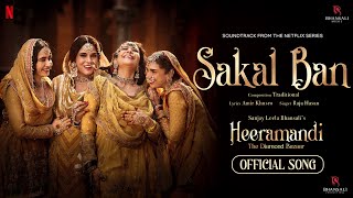 Sakal Ban | Video Song | Sanjay Leela Bhansali | Raja Hasan | Heeramandi | Bhansali Music | Netflix