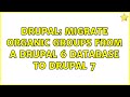 Drupal: Migrate Organic Groups from a Drupal 6 database to Drupal 7 (2 Solutions!!)