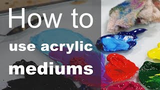 How to use acrylic medium.