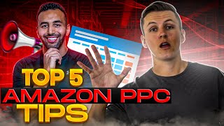 Top 5 BEST Amazon PPC Tips \u0026 Tricks!