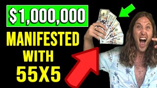 I Manifested $1,000,000! (55X5 Manifesting Technique For MANIFESTING MONEY!) | Law of Attraction