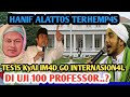 HANIF  AL AT00S TERHEMP4S! TESIS KYAI IMAD DI UJI 100 FR0FESS0R?