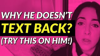 Why He Doesn't Text Back ⏳🤔 Try This On Him!