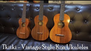 A Homage to the 1920s - TKITKI HAWAIIAN KOA SOP/CON/TEN UKULELES