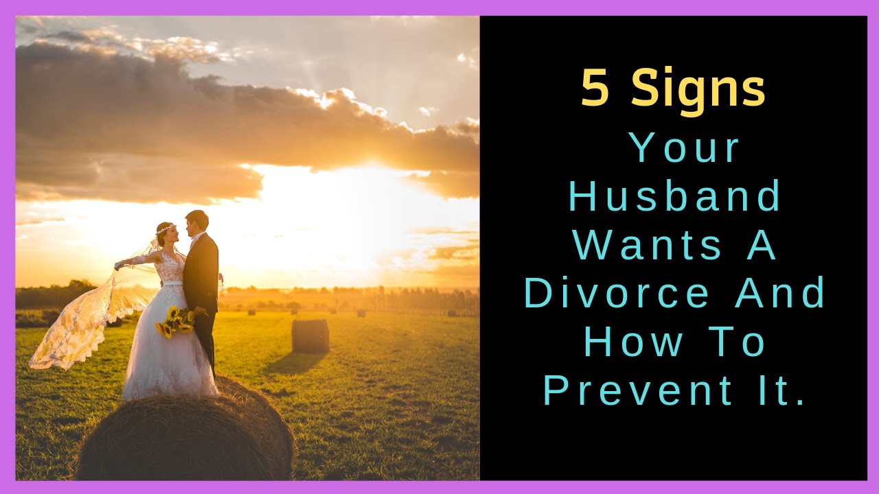 5 Signs Your Husband Wants A Divorce (And How To Prevent It) - YouTube