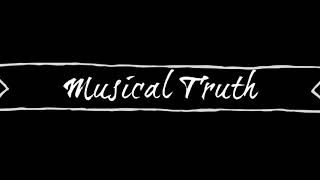 Musical Truth- Who am I to Question?