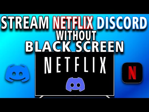 How to Stream Netflix on Discord WITHOUT Black Screen (full guide)