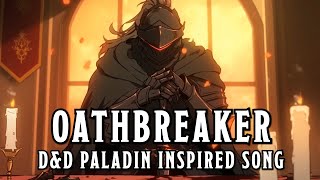 OATHBREAKER - A D&D Paladin Inspired Song #sunoai