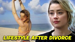Amber Heard Lifestyle AFTER Divorce