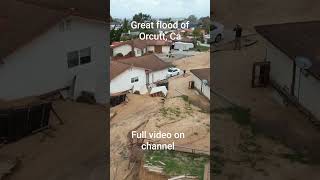 Great Flood of Orcutt, Ca. filmed 1/10/2023