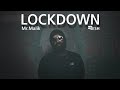 LOCKDOWN - Mr.Malik (Prod.by - VIBIE) (Official Music Video)