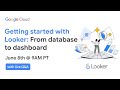 Getting started with Looker: From database to dashboard