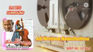 Adi Netriravu Nadanthathena - Innisai Mazhai 5.1 Dts