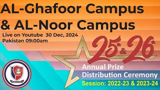 25th \u0026 26th Annual Prize Distribution Ceremony Al Ghafoor Campus \u0026 AL-Noor Campus 30th December 2024