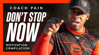DON'T STOP NOW! The Best Coach Pain Motivational Video Compilation