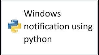 How to show windows notification using python script