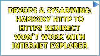 DevOps & SysAdmins: HAproxy http to https redirect won't work with Internet Explorer