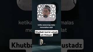 Khutbah Jum'at ustadz adi Hidayat#khutbahjumat #uah #videoshort #shorts