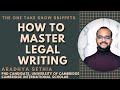 How to Master the Art of Legal Writing | Aradhya Sethia | Cambridge International Scholar