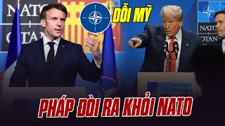 PHÁP DỖI ĐẠI CA MỸ, ĐÒI RA KHỎI NATO: CHÂU ÂU NHÌN THẤU BỘ MẶT CỦA MỸ, MUỐN THÂN VỚI NGA