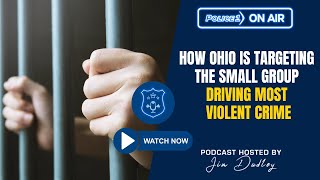 How Ohio is targeting the small group driving most violent crime | Policing Matters