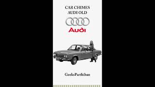 Car Chimes Evolution - Audi Old CAR CHIMES | Geeks Parthiban