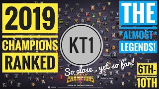 The *Almost* Legends Of 2019! 2019 Champions Ranked! Episode 4/5! 6Th To 10Th Spot!