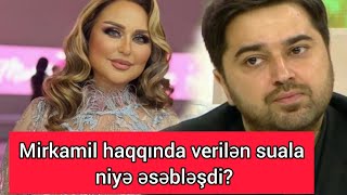 Mirkamil haqqında verilən suala niyə əsəbləşdi