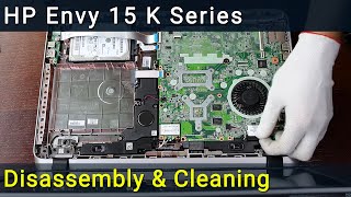 HP Envy 15 K Series Disassembly and Fan Cleaning Guide