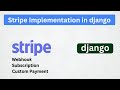 Stripe Payment Gateway Integration in Django | Webhooks, Custom Payments, and Subscriptions