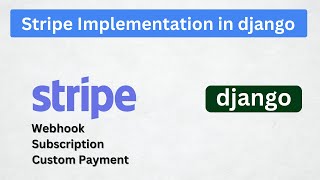 Stripe Payment Gateway Integration in Django | Webhooks, Custom Payments, and Subscriptions