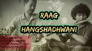 RAAG HANGSHADHWANI || By Debaraj Rabha || Teen taal || Flute Tabla Guitar and Harmonium