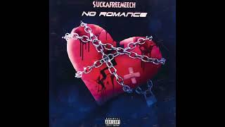 SuckaFreeMeech - No Romance Snippet