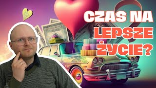 Jak mieć LEPSZE życie?  Jak sięgnąć po to, czego NAPRAWDĘ potrzebujesz? (zdradzam sekret)