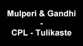 Mulperi \u0026 Gandhi - CPL Tulikaste