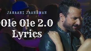 Ole Ole 2.0 Song Lyrics - Jawaani Jaaneman | Saif Ali Khan | The Lyrics Buzz