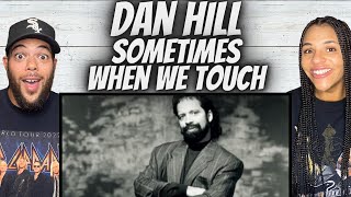 BEAUTIFUL!| FIRST TIME HEARING Dan Hill - Sometimes When We Touch REACTION