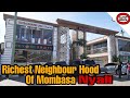 The Richest Neighbour Hood in Mombasa Kenya || Nyali