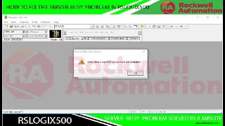 How to Fix the server busy problem in RSLogix500 (in a Minute)I RSLogix500 Server Busy Proble Solved