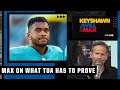 This is Tua Tagovailoa's 'show me year' to be the Dolphins' long-term QB - Max Kellerman | KJM