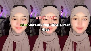 Live Obrolan Pagi Ukhti Nimah Hijab