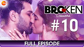 Broken But Beautiful - Full Episode 10 - Millennial Love Story - Hindi Romantic Web Series - Zee TV