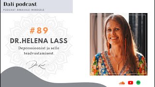 DALÍ PODCAST #89  Dr. Helena Lass: Kui illusioon erineb Su reaalsusest...