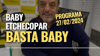 Baby Etchecopar Basta Baby Programa 27/02/2024