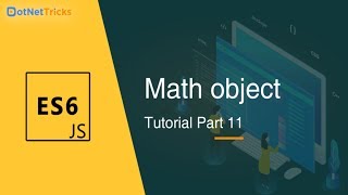 Math object Methods in JavaScript - Part 11 | JavaScript Tutorial