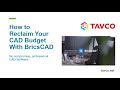 Reclaim Your CAD Software Budget with BricsCAD | 2D & 3D Design Software