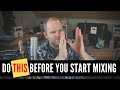 Do this before you start mixing